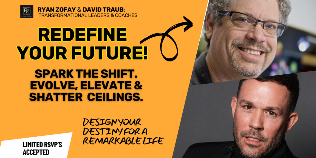 Ryan Zofay & David Traub Masterclass. Spark the shift to redefine your future.