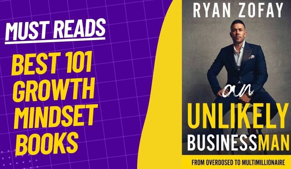 101 Best Growth Mindset Books_ From Carol Dweck to Millionaire, Warrior, Gorilla, Positive, Abundance, Money, Shift, Invincible, entrepreneurial & Innovators Perspectives