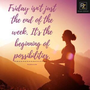 101 Best Ever Friday Inspirational Quotes for Work & Life