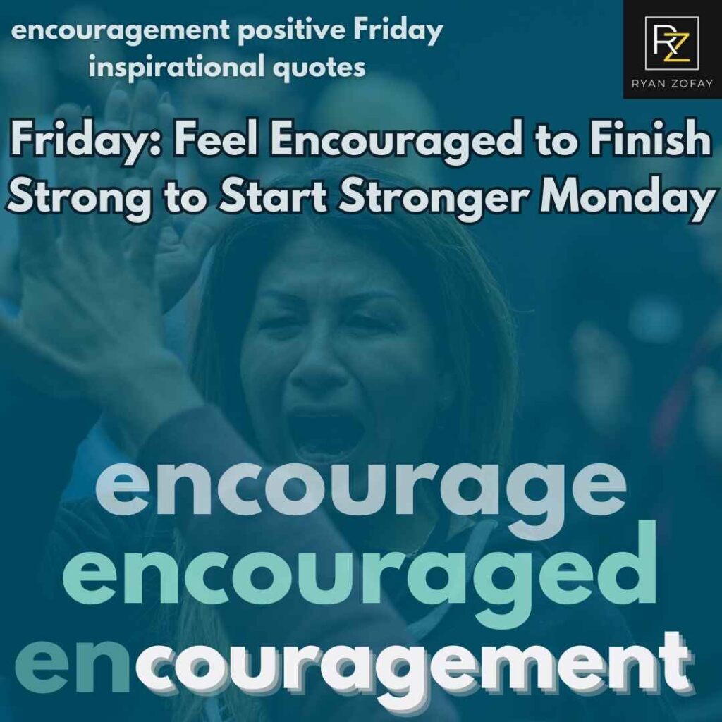 101 Best Ever Friday Inspirational Quotes For Work Life