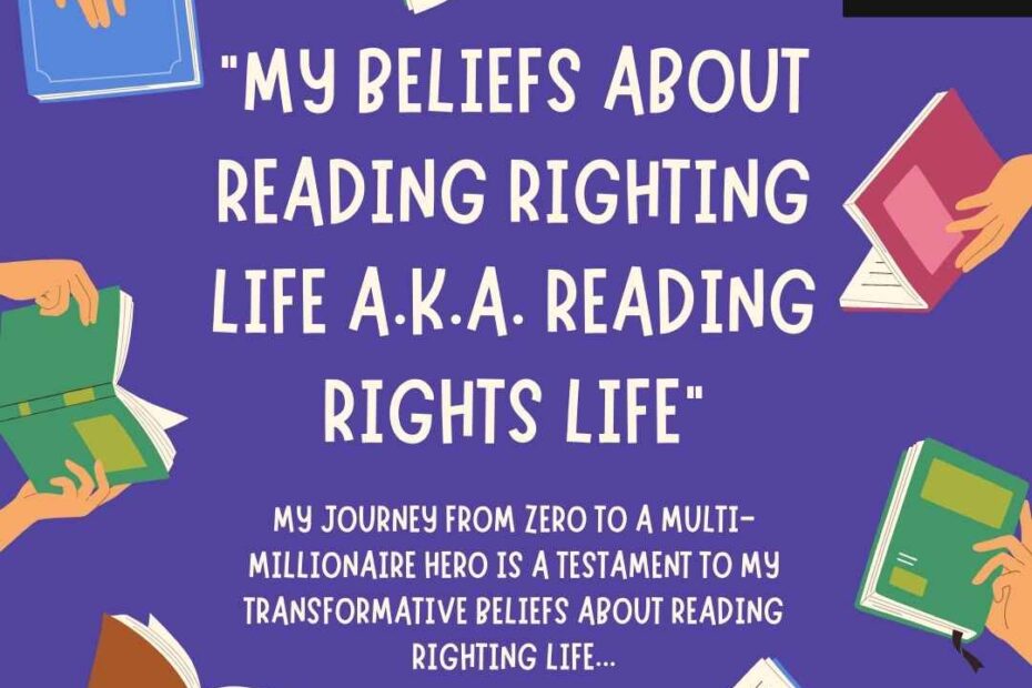 My beliefs about reading righting life​ , a.k.a. reading rights life, flourished when I realized education is the most powerful weapon for changing the world