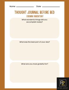 Employ a positive thought journal before bed​ with mindful positive prompts.