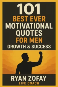 101 Best Ever motivational quotes for men for growth and success guide