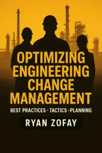 Optimizing Engineering Change Management Best Practices, Tactics, Planning by Ryan Zofay