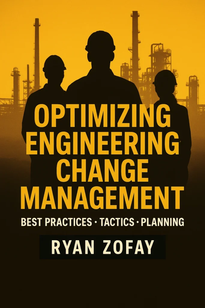 Optimizing Engineering Change Management Best Practices, Tactics, Planning by Ryan Zofay