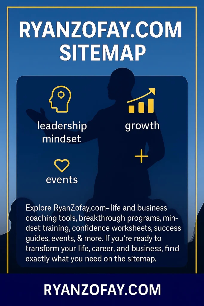 Explore the official RyanZofay.com sitemap to discover powerful tools for growth, leadership, and more.
