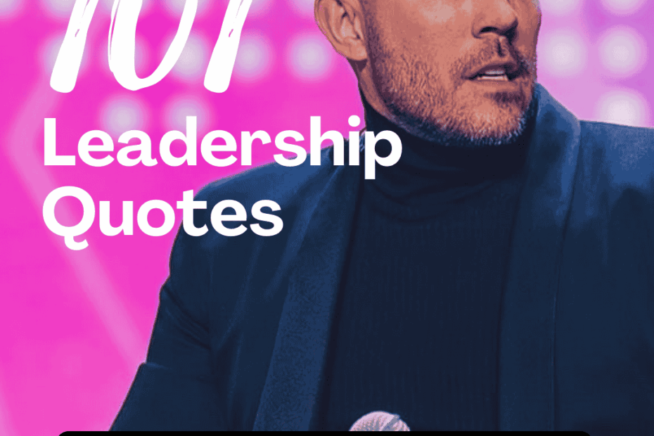 101 leadership quotes that are inspirational for leadership motivation